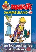 Cover-Bild zum Titel 'MOSAIK Sammelband 129 Softcover' von 'Mosaik Team'