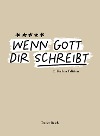  Wenn Gott dir schreibt