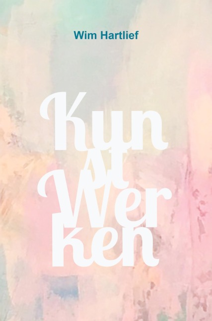 KunstWerken - Wim Hartlief