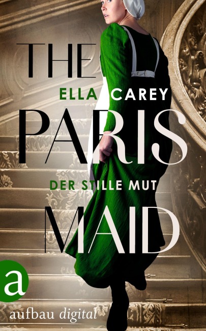 The Paris Maid - Der stille Mut - Ella Carey
