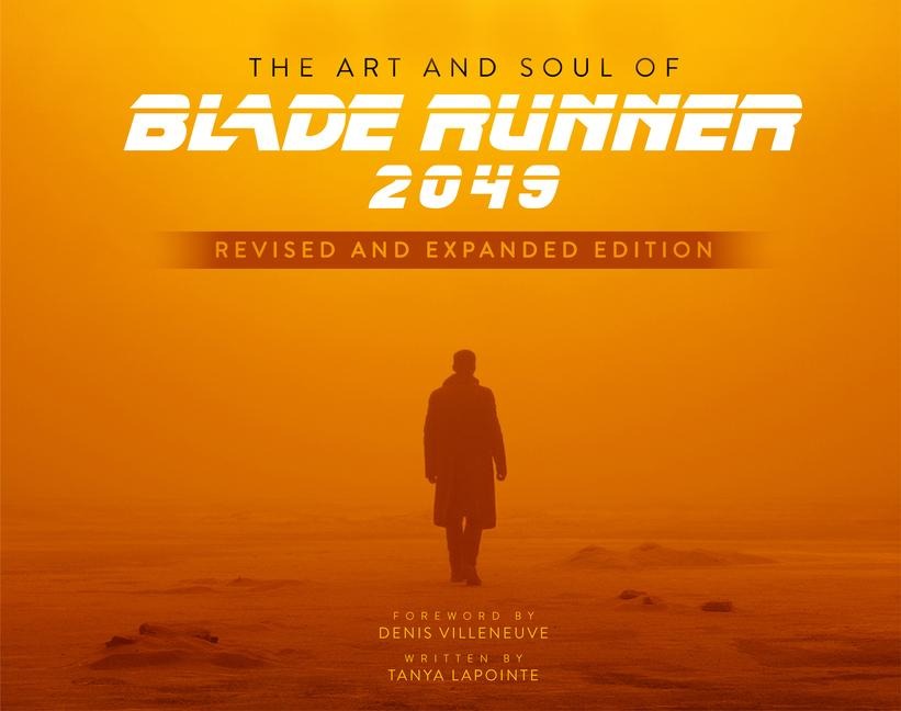 The Art and Soul of Blade Runner 2049 - Tayna Lapointe, Simon Ward