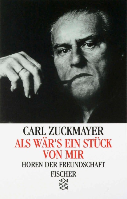 Als wär's ein Stück von mir - Carl Zuckmayer