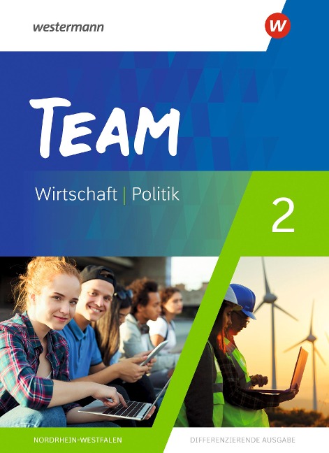 TEAM 2. Schulbuch - Arbeitsbücher für Politik und Wirtschaft - Differenzierende Ausgabe Nordrhein-Westfalen - 