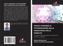 Cover-Bild zum Titel 'NUOVA FUNZIONE DI OTTIMIZZAZIONE DELLA ROBUSTEZZA DELLA MOBILITÀ' von 'Mazin Mohammed, Mohd Yusoff Bin Jamaluddin'
