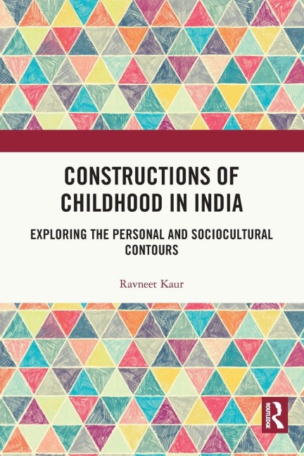 Constructions of Childhood in India - Ravneet Kaur