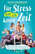 Cover-Bild zum Titel 'Für Stress hab ich keine Zeit' von 'Katja Dederichs, @Mamiversum'