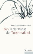 Cover-Bild zum Titel 'Zen in der Kunst der Tuschmalerei' von 'Katharina Shepherd-Kobel'