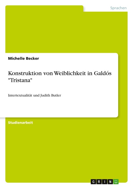 Konstruktion von Weiblichkeit in Galdós "Tristana" - Michelle Becker