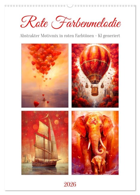 Rote Farbenmelodie (Wandkalender 2026 DIN A2 hoch), CALVENDO Monatskalender - Cathrin Illgen