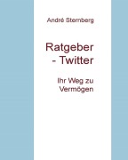 Cover-Bild zum Titel 'Ratgeber - Twitter' von 'Andre Sternberg'