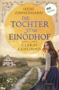 Cover-Bild zum Titel 'Die Tochter vom Einödhof - Claras Geheimnis' von 'Irene Zimmermann'