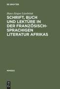 Cover-Bild zum Titel 'Schrift, Buch und Lektüre in der französischsprachigen Literatur Afrikas' von 'Hans-Jürgen Lüsebrink'