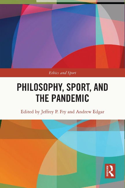 Philosophy, Sport and the Pandemic - 