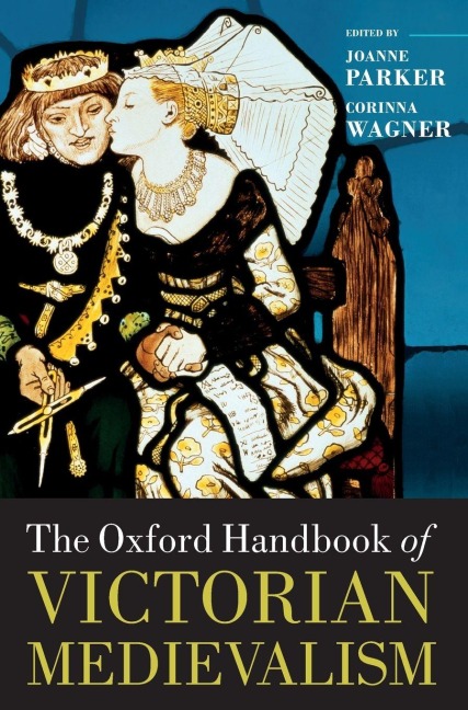 Oxford Handbook of Victorian Medievalism - Joanne Parker