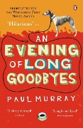Cover-Bild zum Titel 'An Evening of Long Goodbyes' von 'Paul Murray'