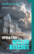 Cover-Bild zum Titel 'Operation Wellenbrecher' von 'Markus Rahaus'