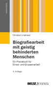 Cover-Bild zum Titel 'Biografiearbeit mit geistig behinderten Menschen' von 'Christian Lindmeier'