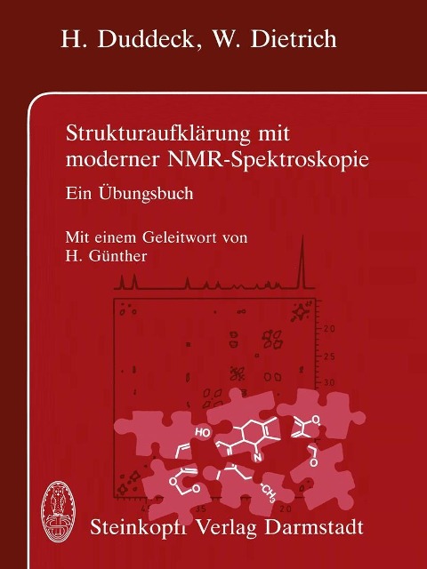 Strukturaufklärung mit moderner NMR-Spektroskopie - H. Duddeck, W. Dietrich