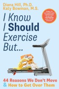 Cover-Bild zum Titel 'I Know I Should Exercise, But...' von 'Diana Hill, Katy Bowman'