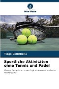 Cover-Bild zum Titel 'Sportliche Aktivitäten ohne Tennis und Padel' von 'Tiago Coldebella'