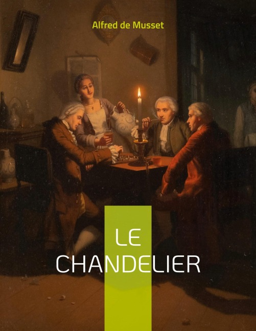 Le Chandelier - Alfred De Musset
