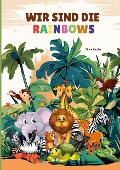 Cover-Bild zum Titel 'Wir sind die Rainbows' von 'Silvia Kaufer'