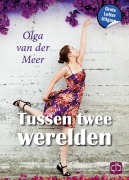 Cover-Bild zum Titel 'Tussen twee werelden' von 'Olga Meer van der'