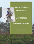Cover-Bild zum Titel 'Der Flötist oder die Schuld der Musik' von 'Gudrun Elisabeth Meisriemler'