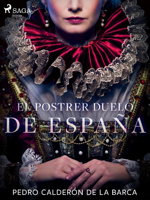 El postrer duelo de España - Pedro Calderón De La Barca