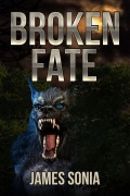 Cover-Bild zum Titel 'Broken Fate' von 'James Sonia'