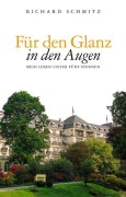Cover-Bild zum Titel 'Für den Glanz in den Augen' von 'Richard Schmitz'