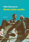 Mentre tutto cambia - Fabio Guarnaccia