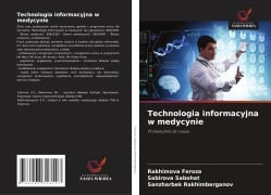 Technologia informacyjna w medycynie - Rakhimova Feroza, Sabirova Sabohat, Sanzharbek Rakhimberganov