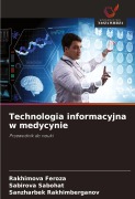 Cover-Bild zum Titel 'Technologia informacyjna w medycynie' von 'Rakhimova Feroza, Sabirova Sabohat, Sanzharbek Rakhimberganov'