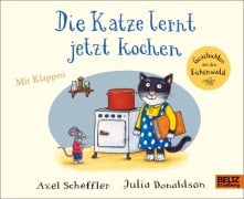 Cover-Bild zum Titel 'Die Katze lernt jetzt kochen' von 'Axel Scheffler, Julia Donaldson'