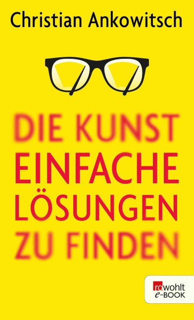 Die Kunst, einfache Lösungen zu finden - Christian Ankowitsch