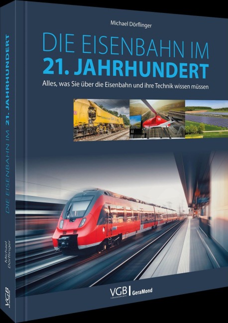 Die Eisenbahn im 21. Jahrhundert - Michael Dörflinger