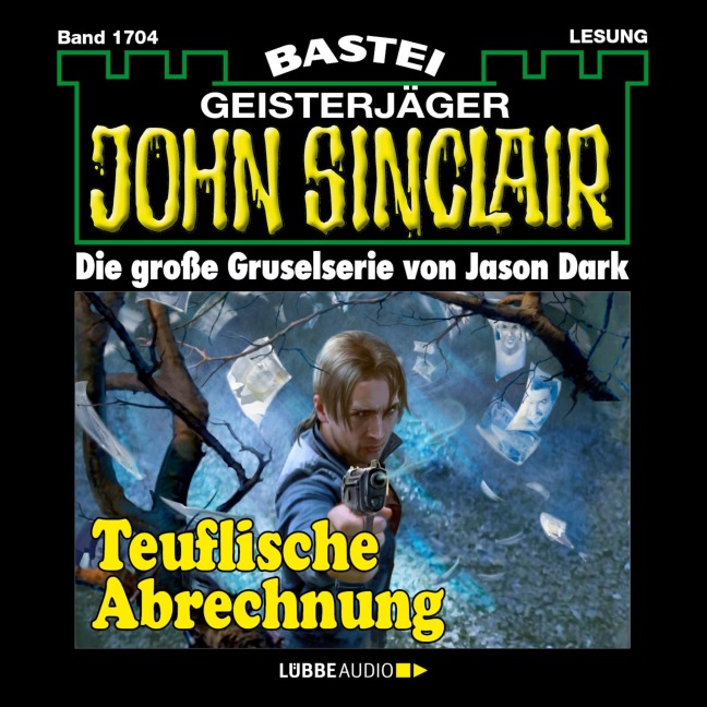 Teuflische Abrechnung - John Sinclair, Band 1704 - Jason Dark