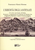 Cover-Bild zum Titel 'L' eredità degli antenati. Il lascito ancestrale di Italici, Romani e Longobardi nel folklore di Salerno tra religiosità popolare e sopravvivenze pagane' von 'Francesco Maria Morese'