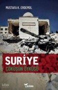 Cover-Bild zum Titel 'Suriye Cöküsün Öyküsü' von 'Mustafa K. Erdemol'