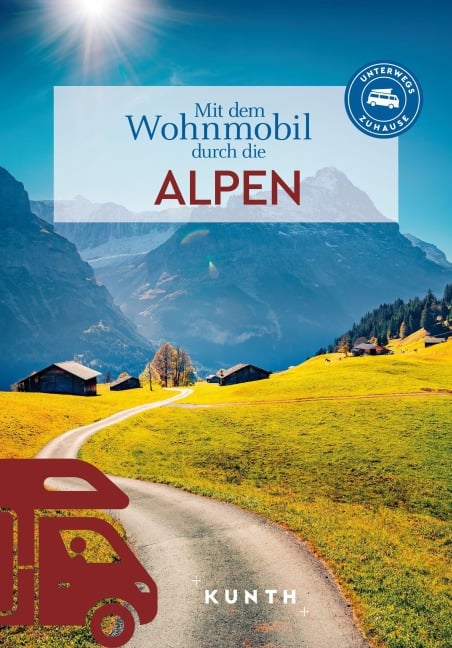 KUNTH Mit dem Wohnmobil durch die Alpen - 