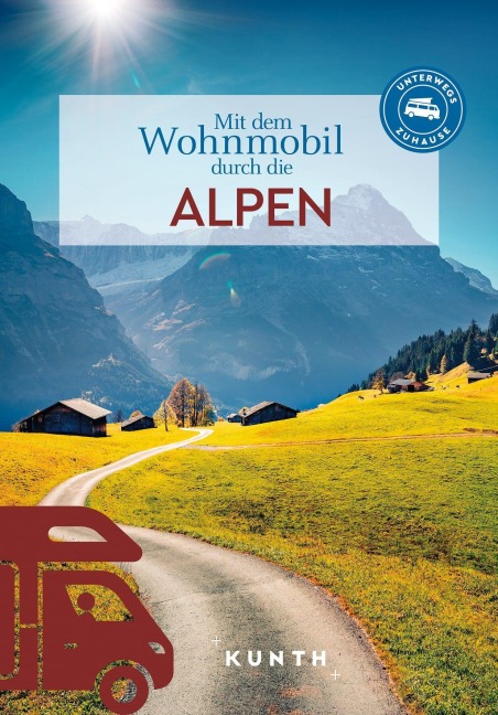 KUNTH Mit dem Wohnmobil durch die Alpen - 