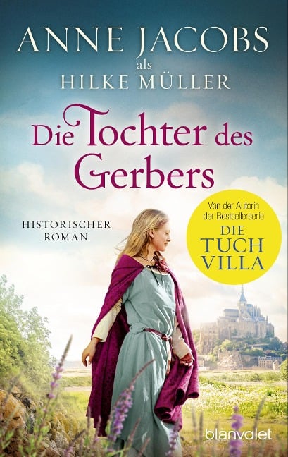 Die Tochter des Gerbers - Anne Jacobs, Hilke Müller