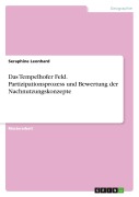 Cover-Bild zum Titel 'Das Tempelhofer Feld. Partizipationsprozess und Bewertung der Nachnutzungskonzepte' von 'Seraphine Leonhard'