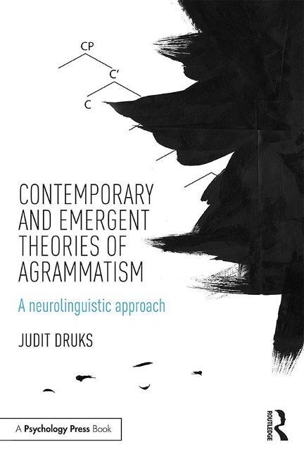 Contemporary and Emergent Theories of Agrammatism - Judit Druks