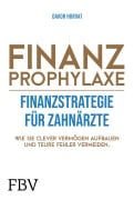 Cover-Bild zum Titel 'Finanzprophylaxe - Finanzstrategie für Zahnärzte' von 'Davor Horvat'