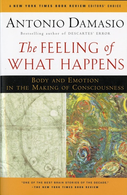 The Feeling Of What Happens - Antonio Damasio