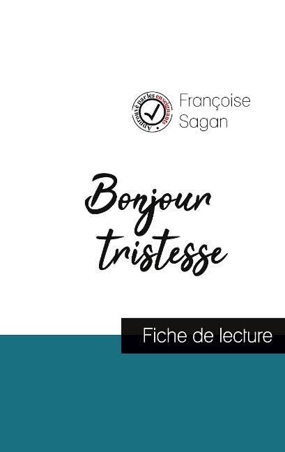 Bonjour tristesse (fiche de lecture et analyse complète de l'oeuvre) - Françoise Sagan