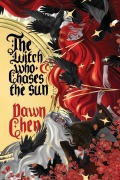 Cover-Bild zum Titel 'The Witch Who Chases the Sun' von 'Dawn Chen'