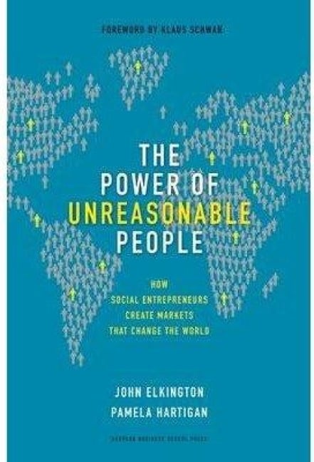 The Power of Unreasonable People - John Elkington, Pamela Hartigan